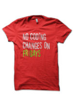 No Coding Changes On Friday Red T-Shirt