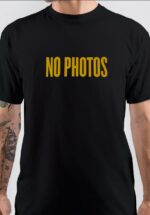 No Photos T-Shirt