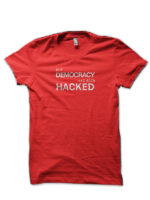 Our Democracy Has Been Hacked Red T-Shirt