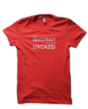 Our Democracy Has Been Hacked Red T-Shirt