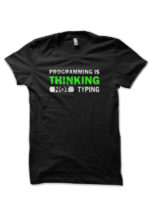 Programming Is Thinking Not Typing Black T-Shirt