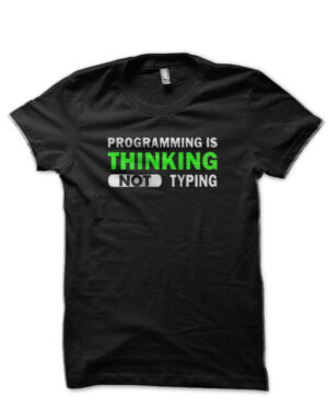 Programming Is Thinking Not Typing Black T-Shirt