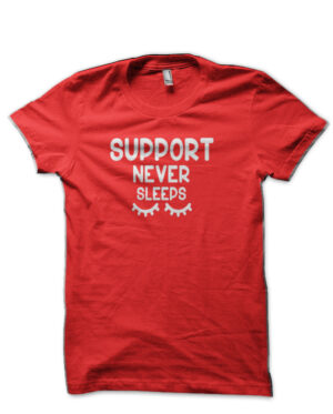 Support Never Sleeps Red T-Shirt