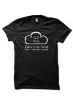 There Is No Cloud Black T-Shirt