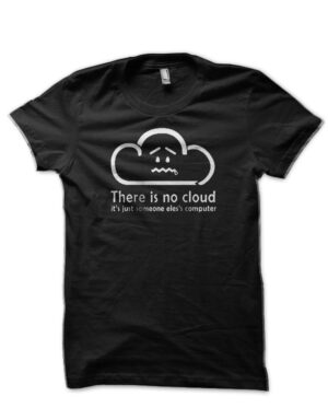 There Is No Cloud Black T-Shirt