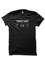 Things I Hate Black T-Shirt