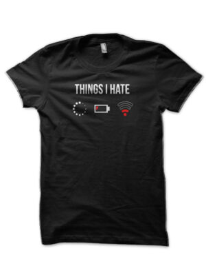 Things I Hate Black T-Shirt