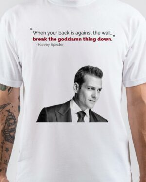 When You Back In Against The Wall Harvey Specter T-Shirt