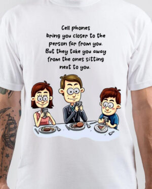 Cell Phone Quote T-Shirt