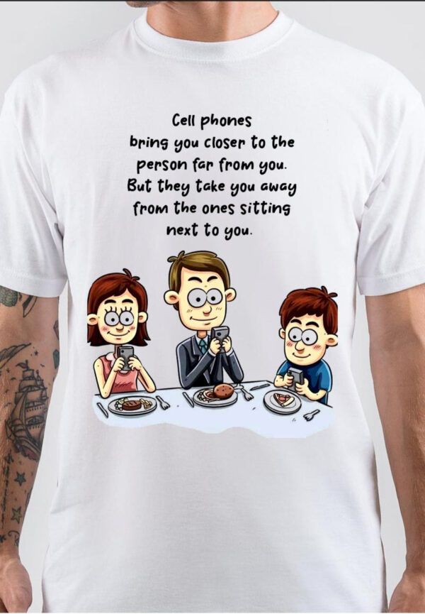 Cell Phone Quote T-Shirt