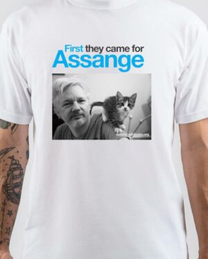 First They Came For Assange T-Shirt