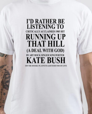 Kate Bush Quote T-Shirt