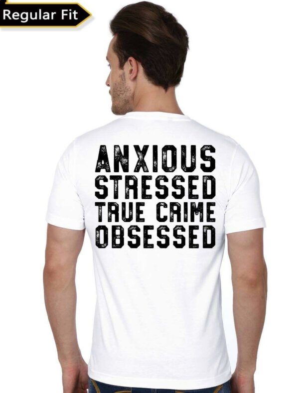 Anxious Stressed True Crime Obsessed White T-shirt