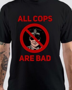All cops are bad Black T-Shirt