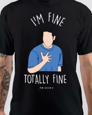 I Am Fine T-Shirt