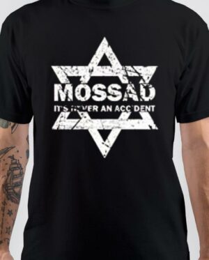 Mossad Its Never An Accident T-Shirt