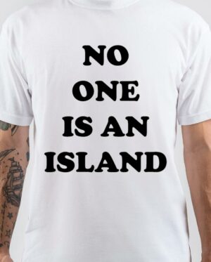 No Man Is An Island T-Shirt