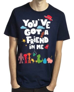 You have got a friend in me Blue T-Shirt