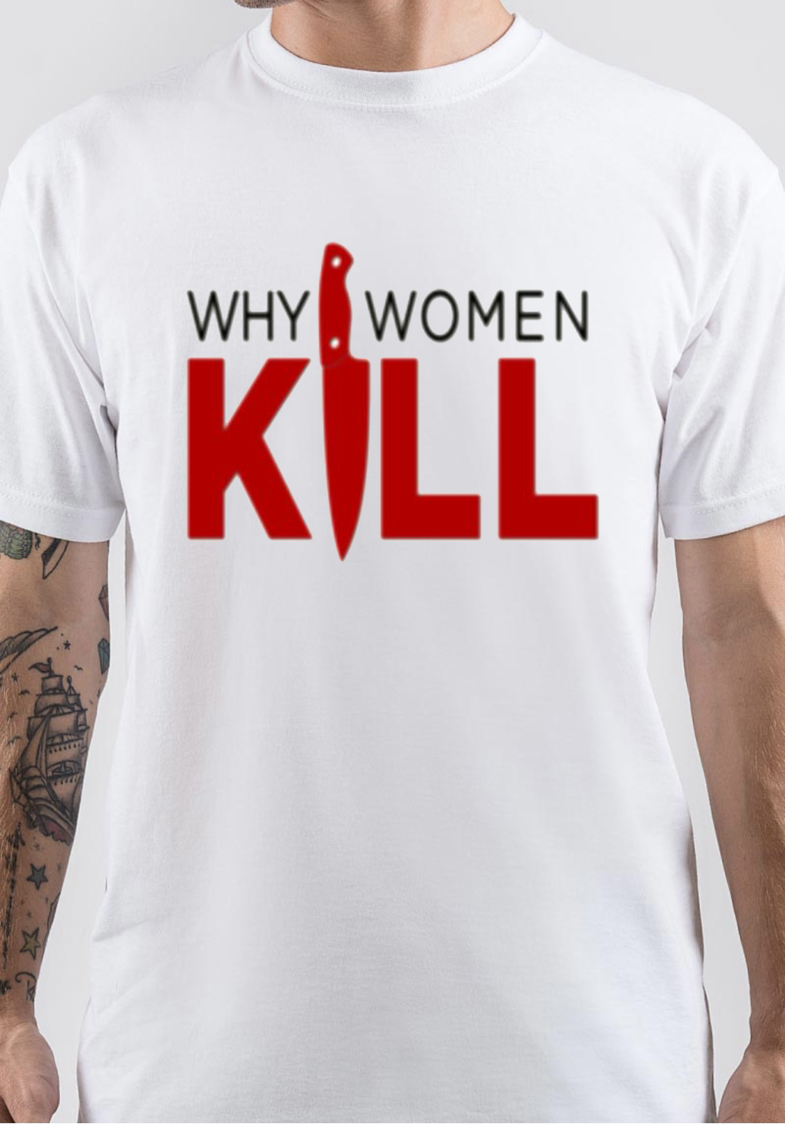 Why Women Kill T-Shirt And Merchandise
