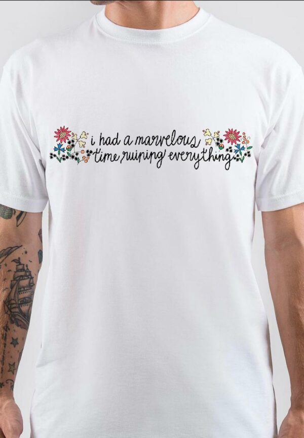 I Had A Marvelous Time Ruining Everything T-Shirt