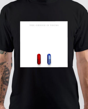 The Choice Is Yours T-Shirt