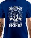 Never Underestimate An Old Man Who Was Born In December T-Shirt