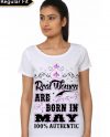 Real Women Are Born In May T-Shirt