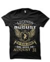 Legends Are Born On August 31 Black T-Shirt