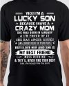 Yes I Am Lucky Son Because I Have A Crazy Mom T-Shirt