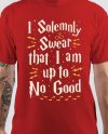 I Solemnly Swear That I Am Up To No Good T-Shirt
