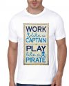 Work Like A Captain Play Like A Pirate T-Shirt