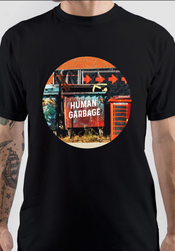 Human Garbage T-Shirt