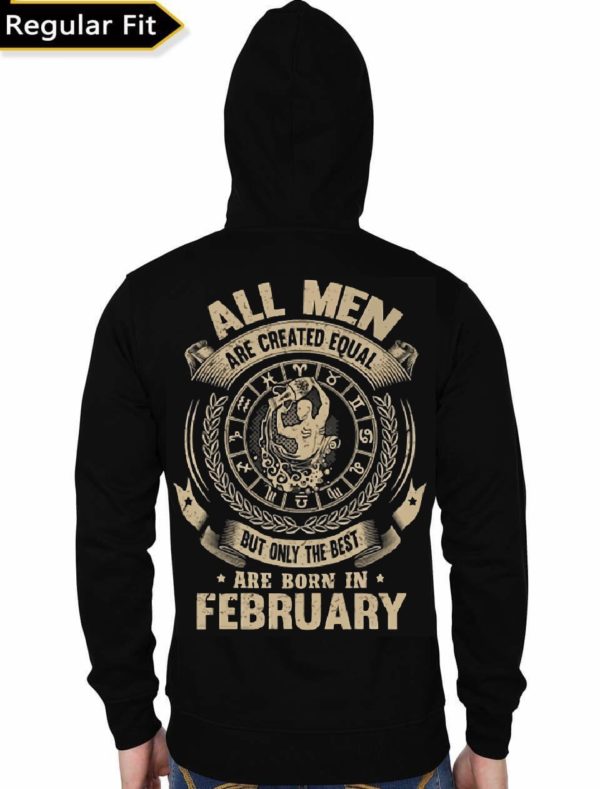 All Men Are Created Equal But Only Best Are Born In February Black Hoodie