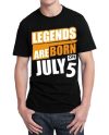 Legends Are Born On July 5 Black T-Shirt