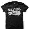 Legends Are Born In June 1 Black T-Shirt