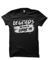 Legends Are Born In June 19 Black T-Shirt