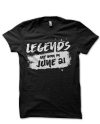 Legends Are Born In June 21 Black T-Shirt