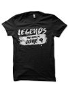 Legends Are Born In June 9 Black T-Shirt