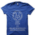 Keep Calm And Valar Morghulis T-Shirt