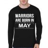 Warriors Are Born In May Black Full Sleeve T-Shirt