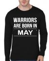 Warriors Are Born In May Black Full Sleeve T-Shirt