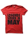 Legends Are Born In May Red T-Shirt