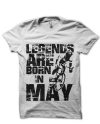 Legends Are Born In May T-Shirt