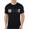 Don't Quit Black T-Shirt