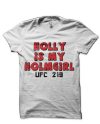 Holly is my Holmgirl! White T-Shirt