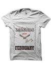 Legends Are Born In February T-Shirt