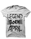 Legends Are Born In April T-Shirt