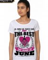 All Women Are Created Equal But The Best Are Born In June T-Shirt