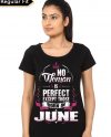 No Woman Is Perfect Except Those Born In June Black T-Shirt