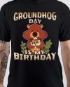 Groundhog Day T-Shirt